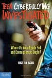 Teen Cyberbullying Investigated: Where Do Your Rights End and Consequences Begin? by Jacobs J.D., Thomas A.(January 15, 2010) Paperback