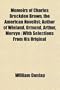 Memoirs of Charles Brockden Brown, the American Novelist; Author of Wieland, Ormond, Arthur, Mervyn: With Selections From His Original