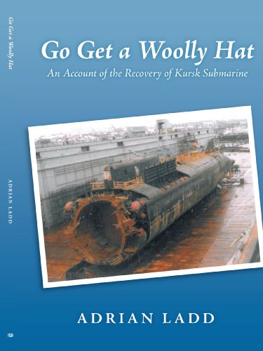go get a woolly hat an account of the recovery of kursk submarine