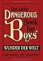 Das kleine Dangerous Book for Boys - Wunder der Welt