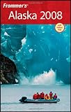Frommer's Alaska 2008 (Frommer's Complete Guides)