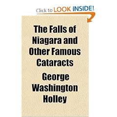 Click here to buy The Falls of Niagara and Other Famous Cataracts by George Washington Holley.