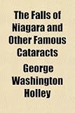 The Falls of Niagara and Other Famous Cataracts