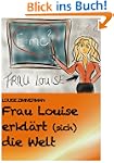 Frau Louise erkl�rt (sich) die Welt