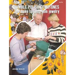 How to Tumble Polish Gemstones (Gembooks) by Jerom Wexler