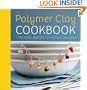 The Polymer Clay Cookbook: Tiny Food Jewelry to Whip Up and Wear