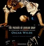 The picture of Dorian Gray : an annotated, uncensored edition