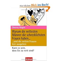 Warum die nettesten M�nner die schrecklichsten Frauen haben ...: ... und die netten Frauen leer ausgehen