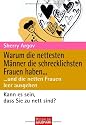 Warum die nettesten M&auml;nner die schrecklichsten Frauen haben ...: ... und die netten Frauen leer ausgehen