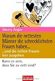 Produkt-Bild: Warum die nettesten M&auml;nner die schrecklichsten Frauen haben ...: ... und die netten Frauen leer ausgehen