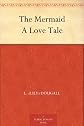 The Mermaid: A Love Tale (1895)