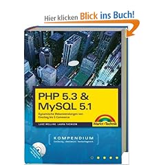 PHP 5.3 & MySQL 5.1-Kompendium: Dynamische Webanwendungen von Einstieg bis E-Commerce