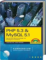 PHP 5.3 & MySQL 5.1-Kompendium: Dynamische Webanwendungen von Einstieg bis E-Commerce