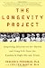 The Longevity Project: Surprising Discoveries for Health and Long Life from the Landmark Eight-Decade Study