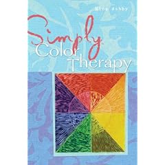 Simply Color Therapy (Simply) (Simply): Uses of Color for Healing and Happiness (Simply)