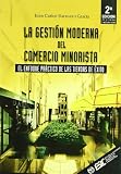 La gestión moderna del comercio minorista: El enfoque práctico de las tiendas de éxito