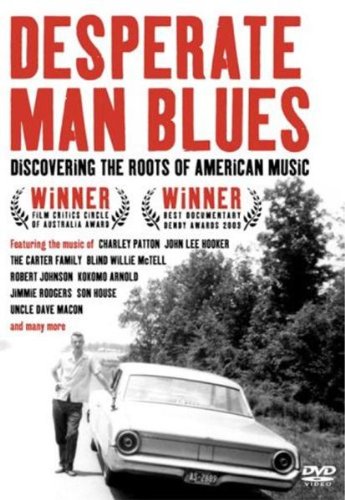Desperate Man Blues: Discovering the Roots of American Music