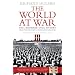 The World at War: The Landmark Oral History from the Previously Unpublished Archives
