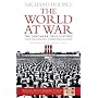 The World at War: The Landmark Oral History from the Previously Unpublished Archives
