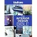 The Interior Design Bible: All the Help You Need to Create Your Perfect Space