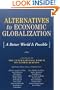 Alternatives to Economic Globalization