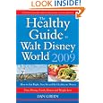 The Healthy Guide to Walt Disney World 2009: How to Eat Right and Stay Fit in Disney - The NEW Diet, Dining, Food,... by Dan Green