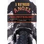 A Wayward Angel: The Full Story of the Hells Angels