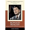 Ronald Reagan and the Triumph of American Conservatism (Library of American Biography Series) (2nd Edition)