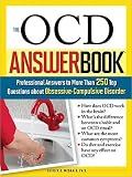 The OCD Answer Book: Professional Answers to More Than 250 Top Questions about Obsessive-Compulsive Disorder [OCD ANSW BK]
