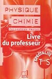 Physique-Chimie, terminale, Bac S (Livre du professeur)