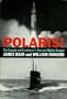 Polaris!: The Concept & Creation of a New & Mighty Weapon