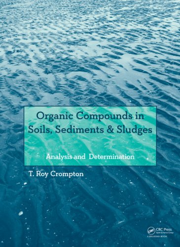 Organic Compounds in Soils, Sediments & Sludges: Analysis and  Determination