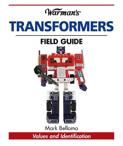 Warman's Transformers Field Guide: Identification and Values (Warman's Field Guide)