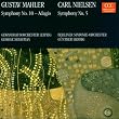 Mahler : Symphonie n� 10 (Adagio) / Nielsen : Symphonie n� 5