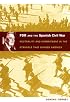 FDR and the Spanish Civil War: Neutrality and Commitment in the Struggle that Divided America (American Encounters/Global Interactions)
