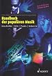 Handbuch der popul�ren Musik: Geschichte - Stile - Praxis - Industrie
