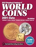 2013 Standard Catalog of World Coins 2001 to Date (Standard Catalog of World Coins 2001-Date)