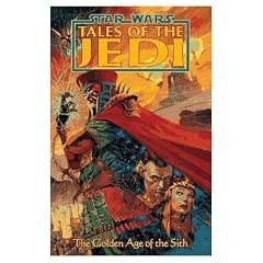 Star Wars: Tales of the Jedi 1: Tales of the Jedi-The Golden Age of the Sith