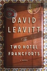 The Two Hotel Francforts: A Novel David Leavitt