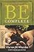 Be Complete (Colossians): Become the Whole Person God Intends You to Be (The BE Series Commentary)