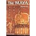 The Maya, Seventh Edition (Ancient Peoples and Places)