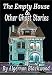 The Empty House and Other Ghost Stories