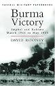 Burma Victory: Imphal and Kohima, March 1944 to May 1945 (Cassell Military Paperbacks)