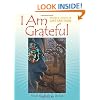 I Am Grateful: Recipes and Lifestyle of Cafe Gratitude