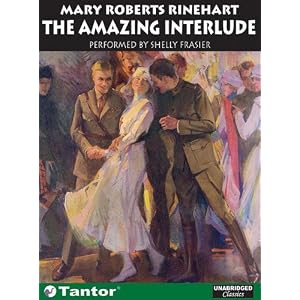 The Amazing Interlude by Mary Roberts Rinehart and Shelly Frasier