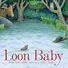 Loon Baby   [LOON BABY] [Hardcover]