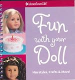 Fun with Your Doll : Hairstyles , Crafts & More !