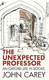 The unexpected professor : an Oxford life in books