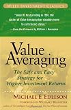 Value Averaging: The Safe and Easy Strategy for Higher Investment Returns (Wiley Investment Classics)