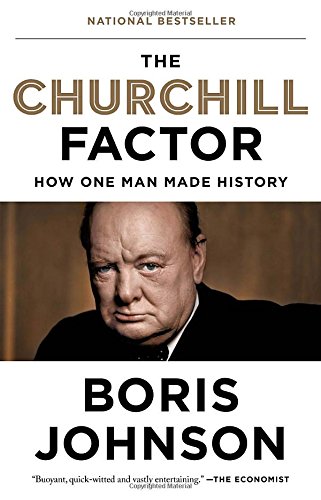 The Churchill Factor: How One Man Made History, by Boris Johnson The Churchill Factor: How One Man Made History, by Boris Johnson